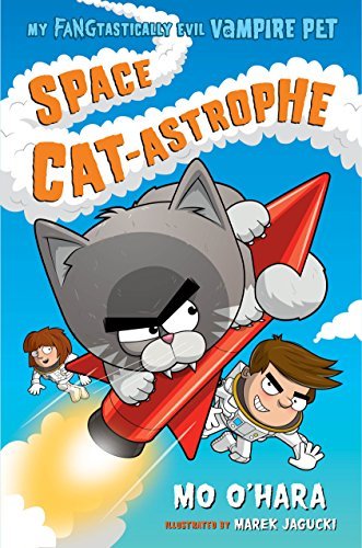 Cover of My FANGtastically Evil Vampire Pet 02 - Space Cat-astrophe by Mo O'Hara