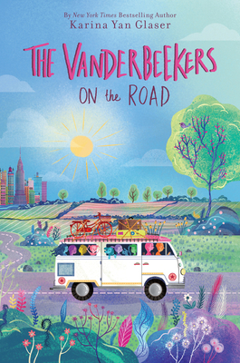 Cover of Vanderbeekers 06 - The Vanderbeekers on the Road by Karina Yan Glaser