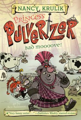 Cover of Princess Pulverizer - Bad Moooove! by Nancy Krulik