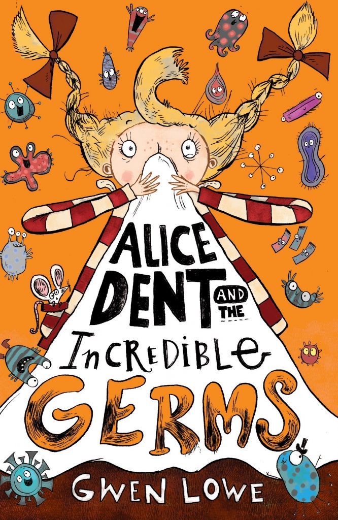 Cover of Alice Dent and the Incredible Germs by Gwen Lowe