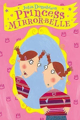 Cover of Princess Mirror-Belle by Julia Donaldson