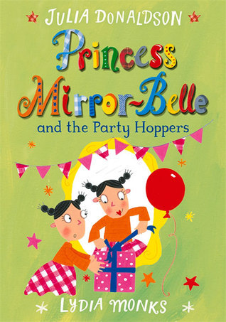 Cover of Princess Mirror-Belle and the Party Hoppers by Julia Donaldson