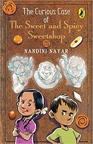 Cover of The Curious Case of the Sweet and Spicy Sweetshop by Nandini Nayar