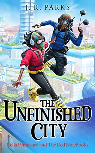 Cover of The Unfinished City by J.R. Parks