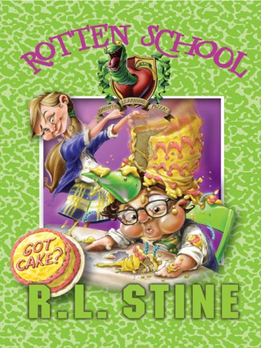 Cover of Rotten School 13 - Got Cake by R. L. Stine