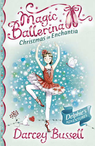 Cover of Magic Ballerina - Christmas in Enchantia by Darcey Bussell