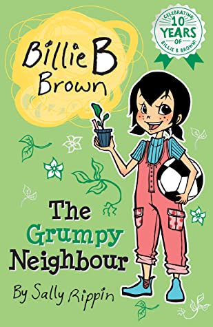 Cover of Billie B Brown 21 - The Grumpy Neighbour by Sally Rippin