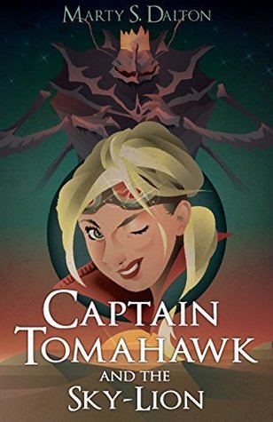Cover of Captain Tomahawk and the Sky-Lion by Marty S. Dalton