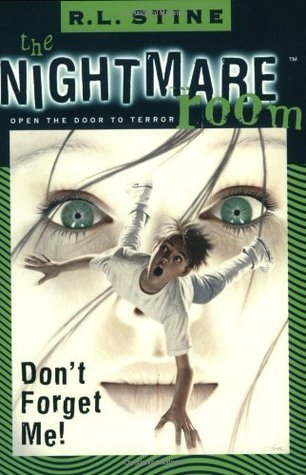 Cover of The Nightmare Room 01 - Don't Forget Me! by R. L. Stine