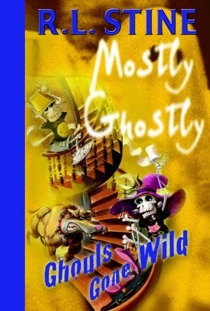 Cover of Mostly Ghostly 05 - Ghouls Gone Wild by R. L. Stine