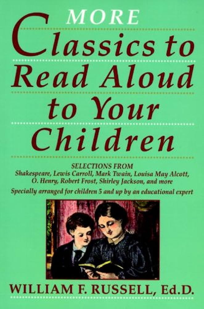 Cover of More Classics to Read Aloud to Your Children by William F. Russell