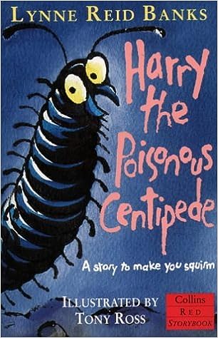 Cover of Harry the Poisonous Centipede: A Story To Make You Squirm by Lynne Reid Banks