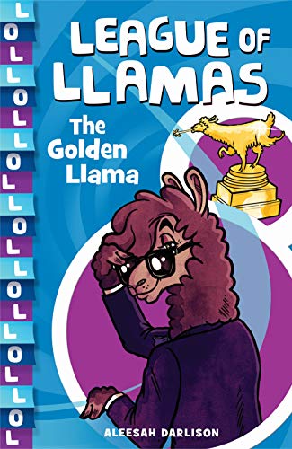 Cover of League of Llamas - The Golden Llama by Aleesah Darlison