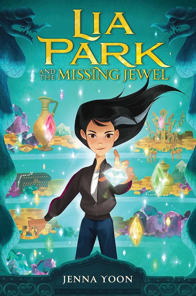 Cover of Lia Park and the Missing Jewel by Jenna Yoon