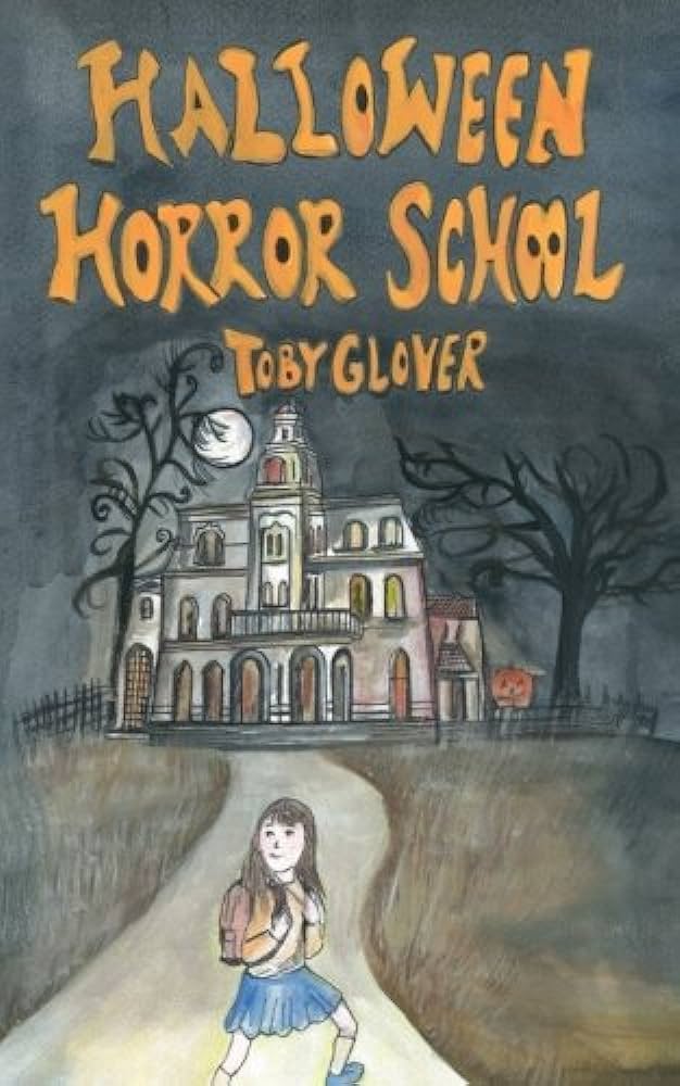 Cover of Halloween Horror School by Mr Toby Glover
