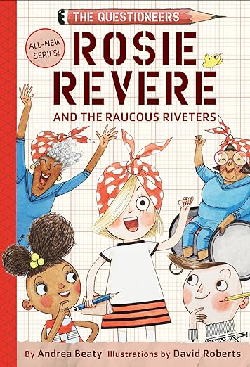 Cover of Rosie Revere and the Raucous Riveters by Andrea Beaty