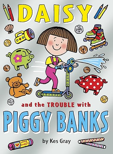 Cover of Daisy and the Trouble with Piggy Banks by Kes Gray