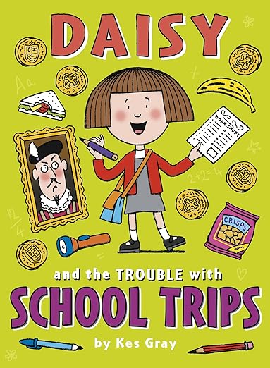 Cover of Daisy and the Trouble with School Trips by Kes Gray
