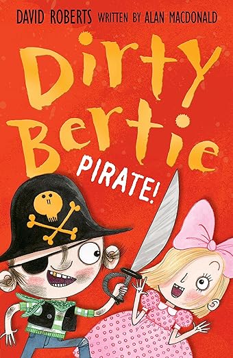 Cover of Pirate! (Dirty Bertie) by Alan MacDonald David Roberts