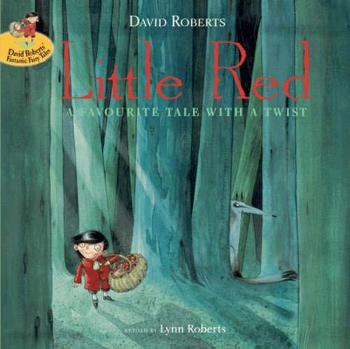 Cover of Little Red: A Favourite Tale with a Twist by Lynn Roberts