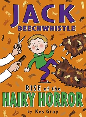 Cover of Jack Beechwhistle: Rise Of The Hairy Horror by Kes Gray