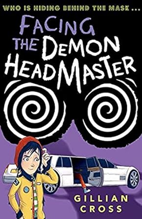 Cover of Facing the Demon Headmaster by Gillian Cross