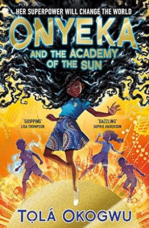 Cover of Onyeka and the Academy of the Sun by Tol Okogwu