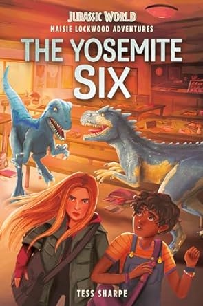 Cover of Maisie Lockwood Adventures: The Yosemite Six by Tess Sharpe