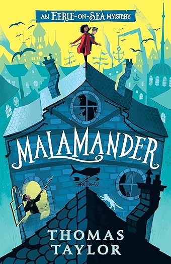 Cover of Malamander (An Eerie-on-Sea Mystery) by Thomas Taylor