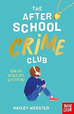 Cover of The After School Crime Club by Hayley Webster