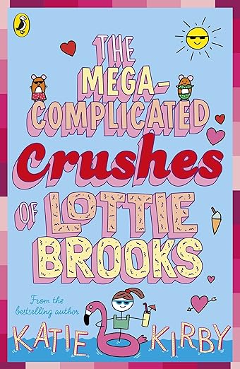 Cover of The Mega-Complicated Crushes of Lottie Brooks by Katie Kirby