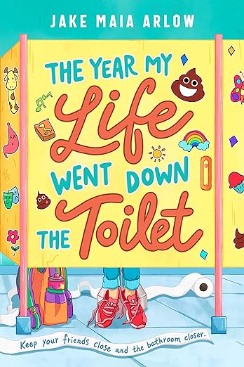 Cover of The Year My Life Went Down the Toilet by Jake Maia Arlow