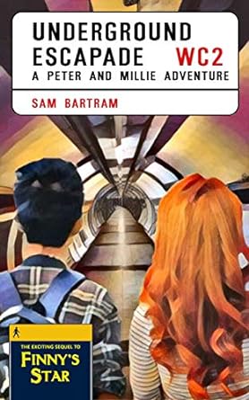 Cover of Underground Escapade: A Peter and Millie Adventure by Sam Bartram