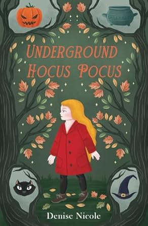 Cover of Underground Hocus Pocus by Denise Nicole