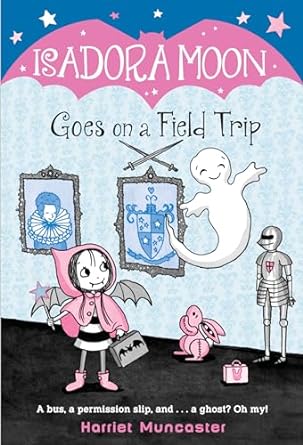 Cover of Isadora Moon Goes on a Field Trip by Harriet Muncaster