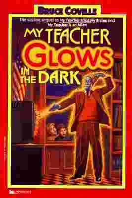 Cover of My Teacher Glows in the Dark by Bruce Coville