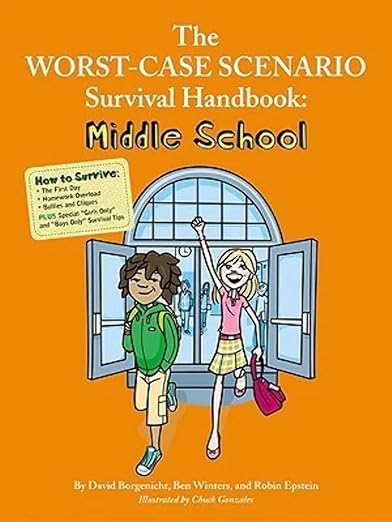 Cover of The Worst-Case Scenario Survival Handbook: Middle School by David Borgenicht; Ben H Winters; Robin Epstein