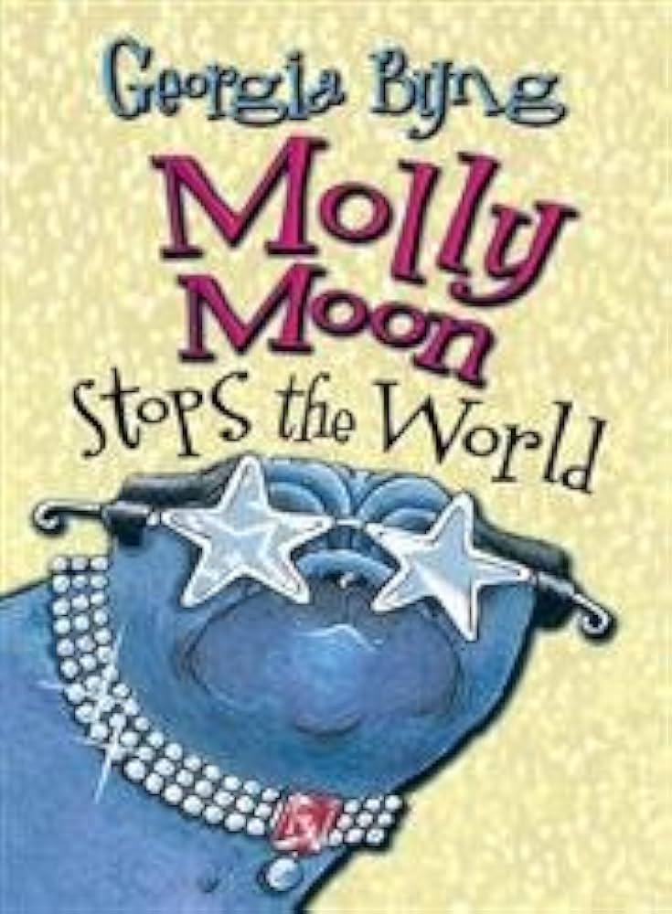 Cover of Molly Moon - Molly Moon Stops the World by Georgia Byng