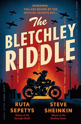 Cover of The Bletchley Riddle by Ruta Sepetys; Steve Sheinkin