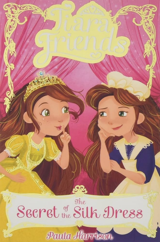 Cover of Tiara Friends: The Secret of the Silk Dress by Paula Harrison