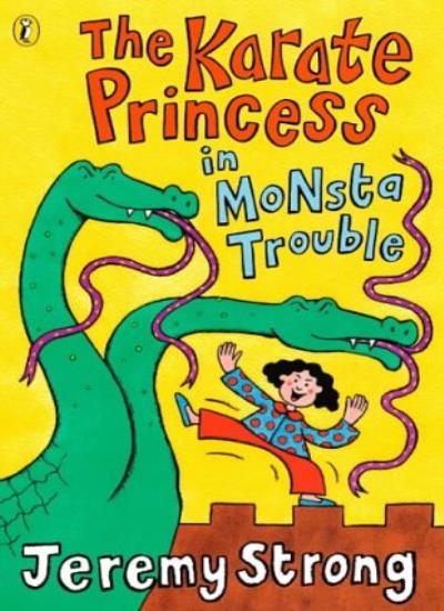 Cover of The Karate Princess in MoNsta Trouble by Jeremy Strong