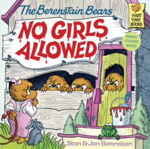 Cover of The Berenstain bears No Girls Allowed