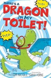 Cover of There’s a Dragon in my Toilet!