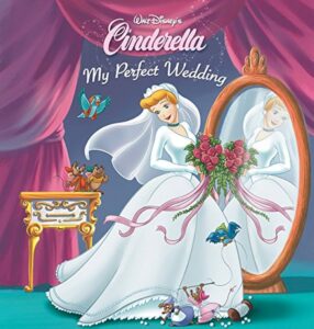Cover of Cinderella: My Perfect Wedding
