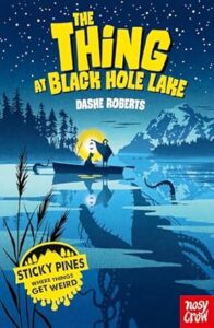 Cover of Sticky Pines: The Thing At Black Hole Lake