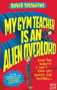 Cover of My Gym Teacher Is an Alien Overlord