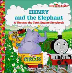 Cover of Henry and the Elephant – A Thomas the Tank Engine Storybook