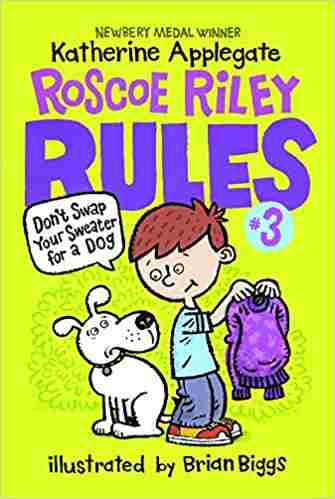 Cover of Roscoe Riley Rules 3 – Don’t Swap Your Sweater for a Dog