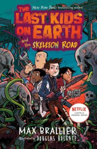 Cover of The Last Kids on Earth and the Skeleton Road