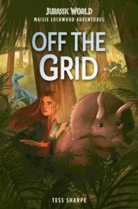 Cover of Jurassic World, Maisie Lockwood Adventures – Off the Grid